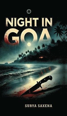 Surya Saxena - Night In Goa, Inbunden