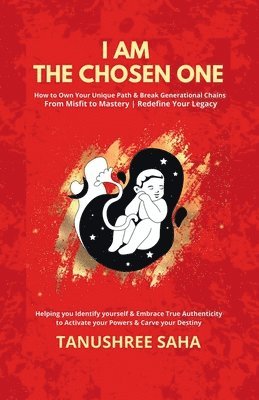 Tanushree Saha, TANUSHREE SAHA - I Am the Chosen One, Häftad