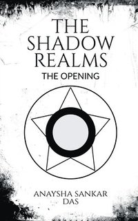 bokomslag The Shadow Realms: The Opening