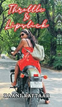 bokomslag Throttle & Lipstick: Journey of a Transwoman and Her Love for Motorcycling