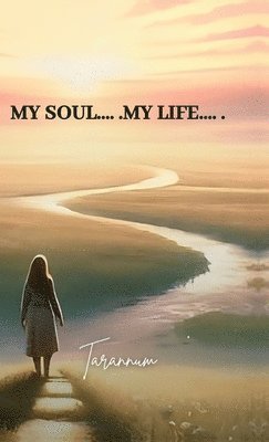 bokomslag My Soul .... . My Life .... .