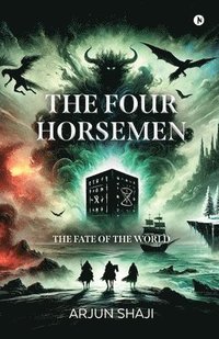 bokomslag The Four Horsemen: The Fate of the World