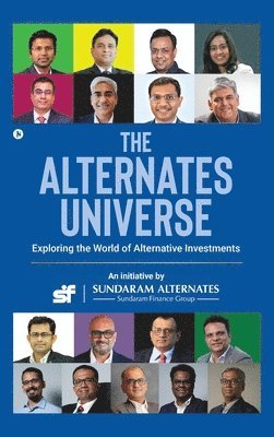 bokomslag The Alternates Universe: Exploring the World of Alternative Investments