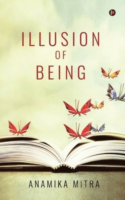 bokomslag Illusion of Being: Collection of Poems