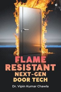 bokomslag Flame Resistant Next-Gen Door Tech: Pushing Boundaries for Safer Buildings