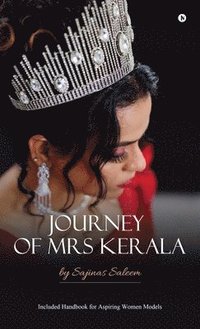 bokomslag Journey of Mrs Kerala: Included Handbook for Aspiring Women Models