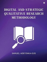 bokomslag Digital and Strategic Qualitative Research Methodology