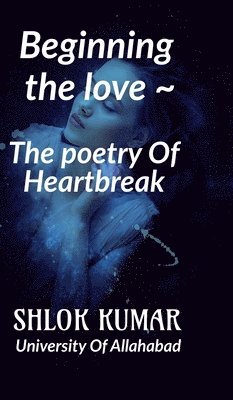 bokomslag &quot; The Poetry Of Heartbreak &quot;