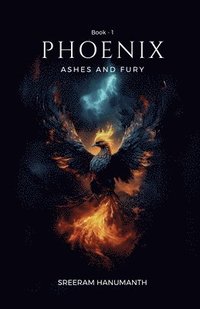 bokomslag Phoenix - Ashes and Fury