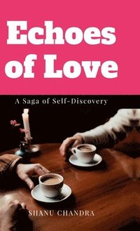 bokomslag Echoes of Love: A Saga of Self-Discovery