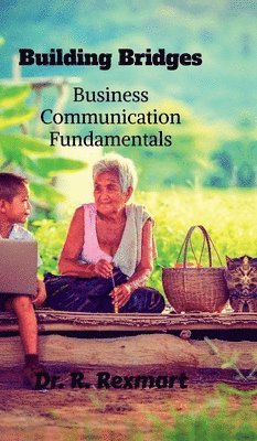 Building Bridges: Business Communication Fundamentals 1