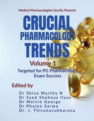 Crucial Pharmacology Trends (Volume 1): Targeted for PG Pharmacology Exam Success 1