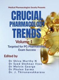 bokomslag Crucial Pharmacology Trends (Volume 1): Targeted for PG Pharmacology Exam Success