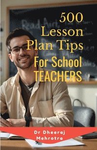 bokomslag 500 Lesson Plan Tips for School Teachers