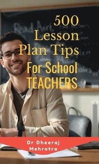 bokomslag 500 Lesson Plan Tips for School Teachers