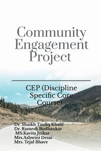 bokomslag Community Engagement Project: CEP (Discipline Specific Core Course)