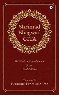 bokomslag Shrimad Bhagwad Gita: Direct Message to Mankind from Lord Krishna