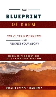 bokomslag The Blueprint of Karm: 'Discover The Solutions You've Been Searching For'