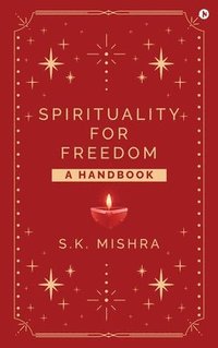 bokomslag Spirituality - For Freedom: A Handbook