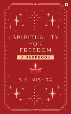 bokomslag Spirituality - For Freedom: A Handbook