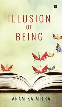 bokomslag Illusion of Being: Collection of Poems