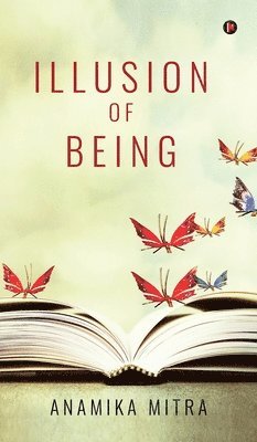 bokomslag Illusion of Being: Collection of Poems