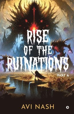 bokomslag Rise of the Ruinations (Essence Guild Series) Part A