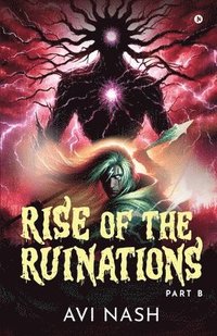 bokomslag Rise of the Ruinations (Essence Guild Series) Part B