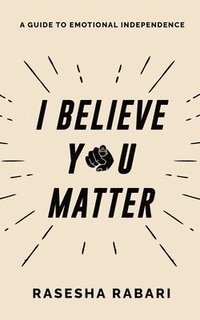 bokomslag I Believe You Matter