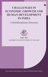 bokomslag Challenges in Economic Growth and Human Development in India: A Multidisciplinary Discourse: A Multidisciplinary Discourse