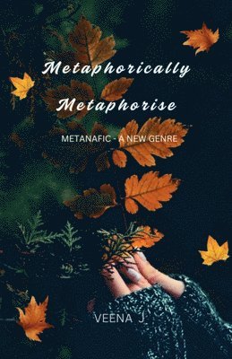Veena J - Metaphorically Metaphorise, Häftad