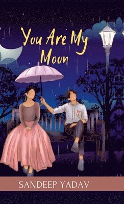 You Are My Moon: Love Illuminated by the Moon 1