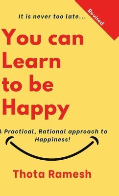 bokomslag You can Learn to be Happy: A Practical, Rational approach to Happiness!