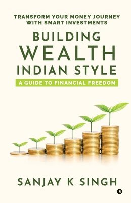 Building Wealth, Indian Style 1