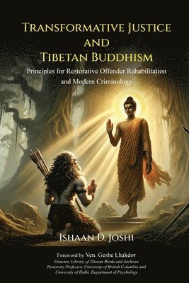 bokomslag Transformative Justice and Tibetan Buddhism: Principles for Restorative Offender Rehabilitation & Modern Criminology