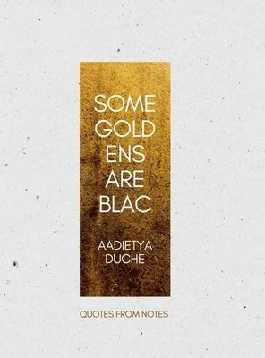 bokomslag Some Gold Ens Are Blac