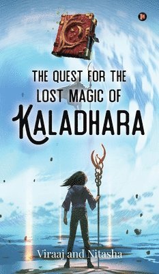 The Quest for the Lost Magic of Kaladhara 1