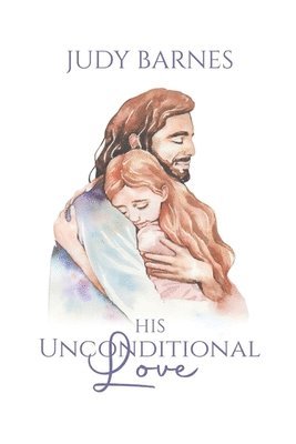 His Unconditional Love 1