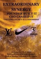 Mba Hairong Gui - Extraordinary Synergy Founder Built It CEO Cashed It, Häftad