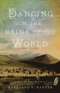 bokomslag Dancing on the Brink of the World: A Novel of Alta California