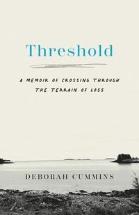 bokomslag Threshold: A Memoir of Crossing Through the Terrain of Loss
