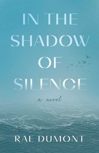 bokomslag In the Shadow of Silence