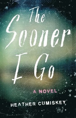 bokomslag The Sooner I Go