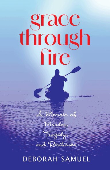 Deborah Samuel - Grace Through Fire, Häftad