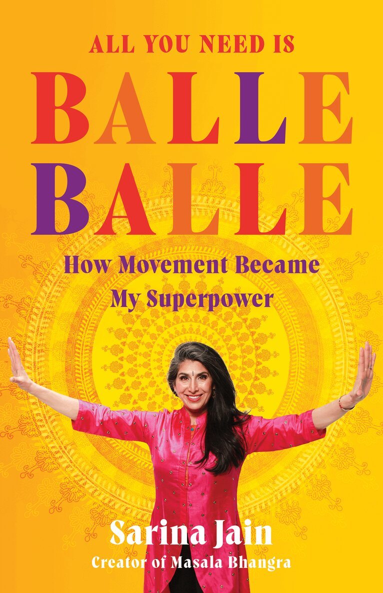 Sarina Jain - All You Need is Balle Balle, Häftad