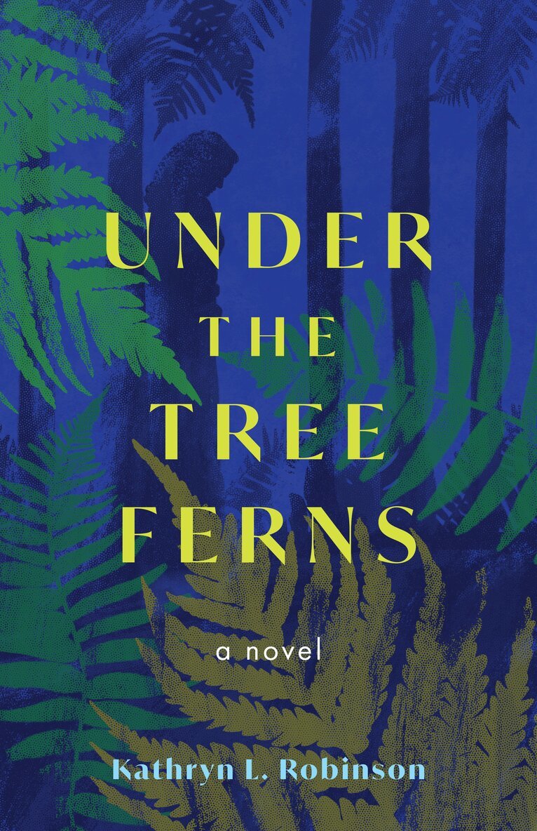 Kathryn L. Robinson - Under the Tree Ferns, Häftad