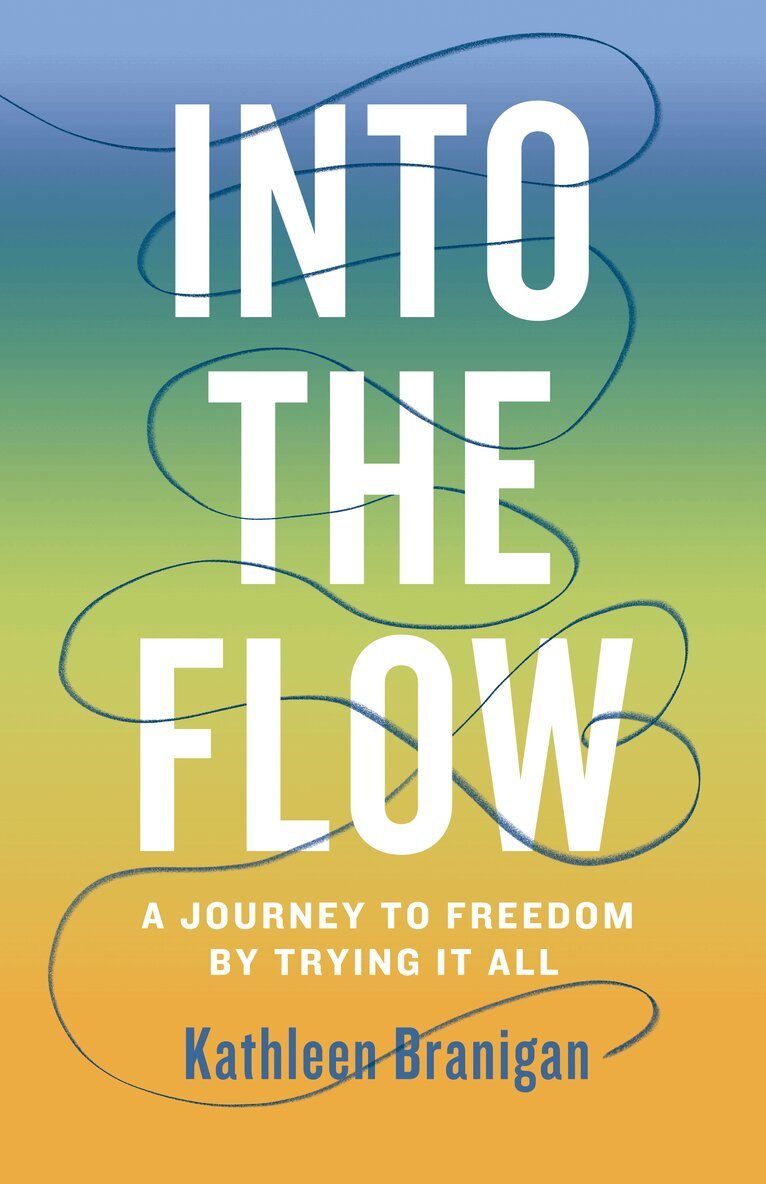 Kathleen Branigan - Into the Flow, Häftad
