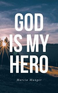 bokomslag God Is My Hero