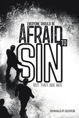 Everyone Should Be Afraid to Sin