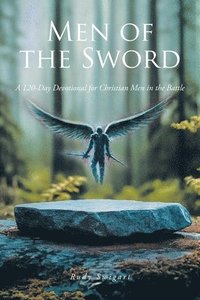 bokomslag Men of the Sword: A 120-Day Devotional for Christian Men in the Battle